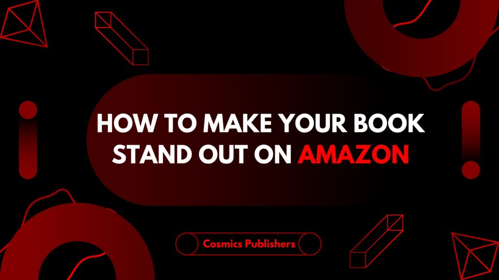 How To Make Your Book Stand Out On Amazon